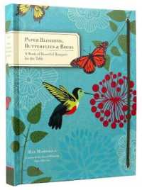 Ray Marshall花、蝶、鳥のポップアップ本<br>Paper Blossoms, Butterflies & Birds : A Book of Beautiful Bouquets for the Table （POP）