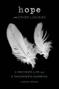 Hope and Other Luxuries : A Mother's Life with a Daughter's Anorexia