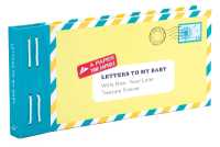 Letters to My Baby : Write Now. Read Later. Treasure Forever. (Letters to My)