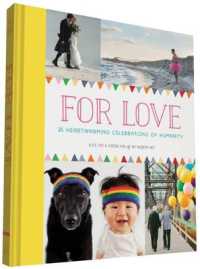 For Love : 25 Heartwarming Celebrations of Humanity