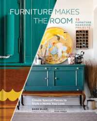Furniture Makes the Room : Create Special Pieces to Style a Home You Love