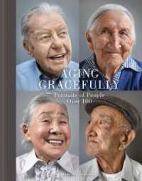 Aging Gracefully : Portraits of People over 100
