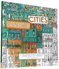 Fantastic Cities : A Coloring Book of Amazing Places Real and Imagined (Fantastic Cities)