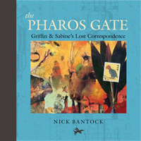 The Pharos Gate : Griffin & Sabine's Missing Correspondence: Includes Removable Letters (Griffin & Sabine)