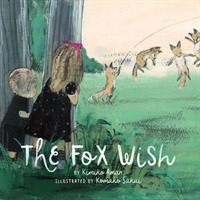 あまんきみこ文／酒井駒子絵『きつねのかみさま』（英訳）<br>The Fox Wish