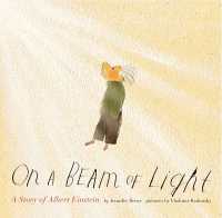 On a Beam of Light : A Story of Albert Einstein