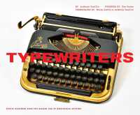 Typewriters : Iconic Machines from the Golden Age of Mechanical Writing