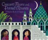 Crescent Moons and Pointed Minarets : A Muslim Book of Shapes