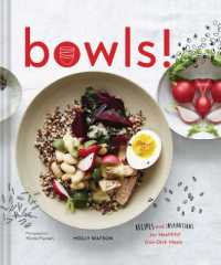Bowls! : Recipes and Inspirations for Healthful One-Dish Meals