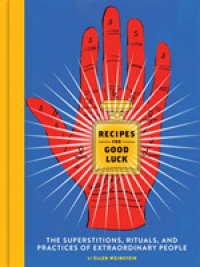 Recipes for Good Luck : The Superstitions, Rituals, and Practices of Extraordinary People