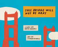 This Bridge Will Not Be Gray : Revised edition with updated back matter