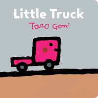 五味太郎作『きをつけて１ トラック編』（英訳）<br>Little Truck （Board Book）
