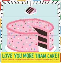 Love You More than Cake Cards : 12 Flat Cards & Coordinating Envelopes for Every Occasion （NCR）
