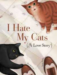 ダヴィデ・カリ文／アンナ・ピロッリ絵『うちの　ネコが　きらいです』（原書）<br>I Hate My Cats (A Love Story)
