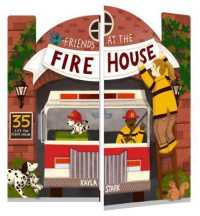 Friends at the Firehouse （LTF BRDBK）