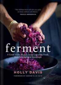 Ferment : A Guide to the Ancient Art of Culturing Foods, from Kombucha to Sourdough