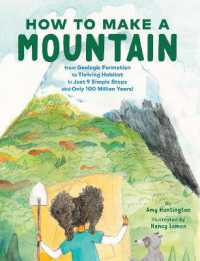How to Make a Mountain : in Just 9 Simple Steps and Only 100 Million Years