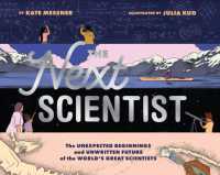 Next Scientist : The Unexpected Beginnings and Unwritten Future of the World's Great Scientists