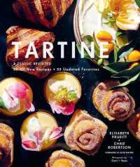 Tartine : A Classic Revisited: 68 All-New Recipes + 55 Updated Favorites