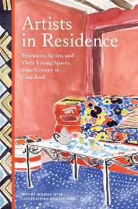 Artists in Residence : Seventeen Artists and Their Living Spaces, from Giverny to Casa Azul