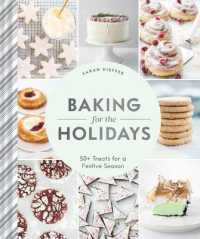 Baking for the Holidays : 50+ Treats for a Festive Season