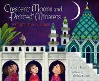 Crescent Moons and Pointed Minarets : A Muslim Book of Shapes