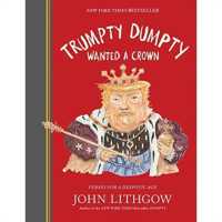 Trumpty Dumpty Wanted a Crown Sign -- Hardback