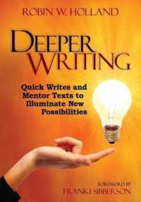 Deeper Writing : Quick Writes and Mentor Texts to Illuminate New Possibilities