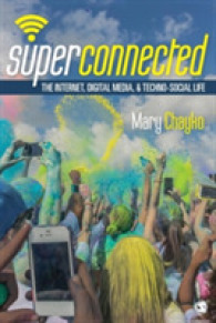 Superconnected : The Internet, Digital Media, and Techno-Social Life