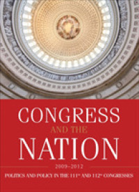 米国議会と国家：2009-12年<br>Congress and the Nation 2009-2012, Volume XIII : Politics and Policy in the 111th and 112th Congresses