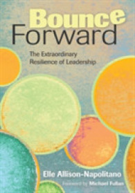 Bounce Forward : The Extraordinary Resilience of Leadership