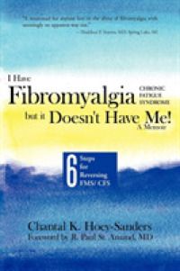 I Have Fibromyalgia / Chronic Fatigue Syndrome, but It Doesn't Have Me! a Memoir : Six Steps for Reversing Fms/ Cfs