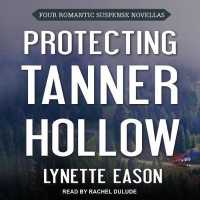 Protecting Tanner Hollow : Four Romantic Suspense Novellas （MP3 UNA）