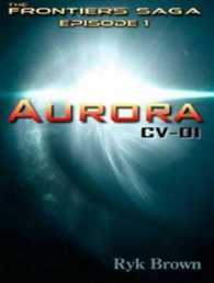 Aurora (6-Volume Set) : CV-01 (Frontiers Saga) （Unabridged）