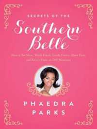 Secrets of the Southern Belle : How to Be Nice, Work Hard, Look Pretty, Have Fun, and Never Have an Off Moment
