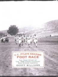 C. C. Pyle's Amazing Foot Race : The True Story of the 1928 Coast-to-coast Run Across America （MP3 UNA）