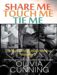 Share Me, Touch Me, Tie Me (2-Volume Set) : One Night with Sole Regret Anthology (One Night with Sole Regret Anthology) （MP3 UNA RE）