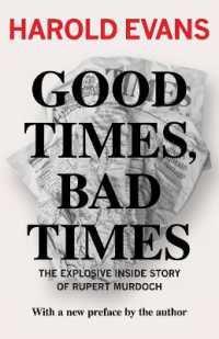 Good Times, Bad Times : The Explosive inside Story of Rupert Murdoch