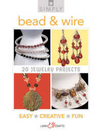 Simply Bead & Wire : 20 Jewelry Projects (Simply)