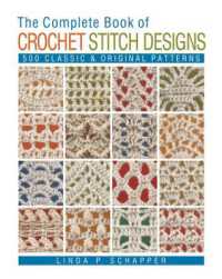 The Complete Book of Crochet Stitch Designs : 500 Classic & Original Patterns (Complete Crochet Designs)