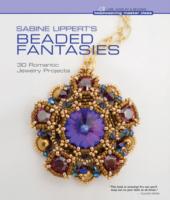 Sabine Lippert's Beaded Fantasies : 30 Romantic Jewelry Projects (Beadweaving Master Class) （1ST）