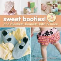 Sweet Booties : And Blankets, Bonnets, Bibs & More （PAP/CDR）