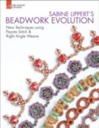 Sabine Lippert's Beadwork Evolution : New Techniques Using Peyote Stitch and Right Angle Weave (Lark Jewelry & Beading)