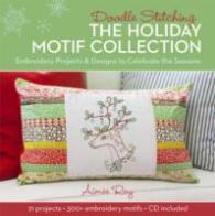 Doodle Stitching: the Holiday Motif Collection : Embroidery Projects & Designs to Celebrate the Seasons -- Mixed media product