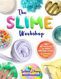 The Slime Workshop : 20 DIY Projects to Make Awesome Slimes—All Borax Free!