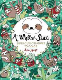 A Million Sloths : Super Cute Creatures to Color (Million Creatures to Color)
