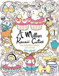 A Million Kawaii Cuties : The Sweetest Things to Color (Million Creatures to Color)