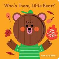 Who's There, Little Bear? （Board Book）
