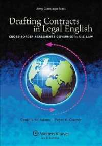 法律英語を用いた契約の起草：米国法ガイド<br>Drafting Contracts in Legal English : Cross-Border Agreements Governed by U.S. Law (Aspen Coursebook Series)