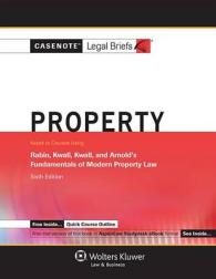 Property : Keyed to Courses Using Rabin, Kwall, Kwall, and Arnold's Fundamentals of Modern Property Law (Casenote Legal Briefs) （6 CSM）